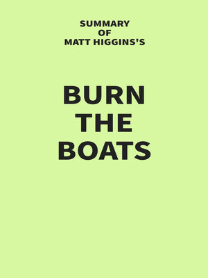 cover image of Summary of Matt Higgins's Burn the Boats